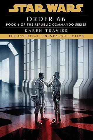 Order 66: Star Wars Legends (Republic Commando) (Star Wars: Republic Commando Book 4)