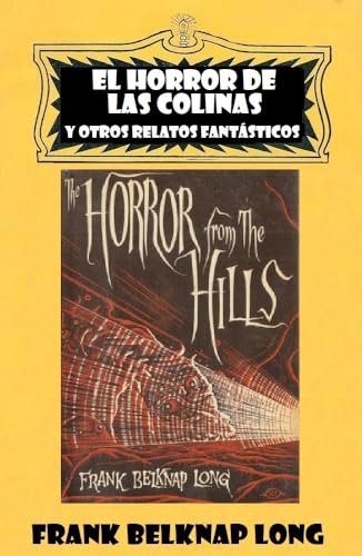 El horror de las colinas: y otros relatos fantásticos (Fantaciencia) (Spanish Edition)