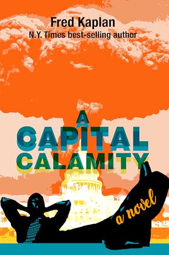 A Capital Calamity: A Novel (Kindle Edition)