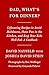 Dad, What's for Dinner?: Lifesaving Recipes to Avoid Meltdowns, Have Fun in the Kitchen, and Keep Your Kids Well Fed: A Cookbook