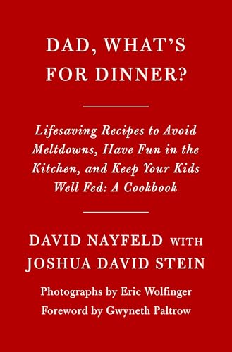 Dad, What's for Dinner?: Lifesaving Recipes to Avoid Meltdowns, Have Fun in the Kitchen, and Keep Your Kids Well Fed: A Cookbook (Hardcover)
