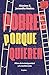 Pobres porque quieren. Mitos de la desigualdad y la meritocracia /Poor Because They Want to Be (Spanish Edition)