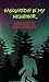 Sasquatch is My Neighbor by A.M. Symes