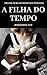 A Filha do Tempo: Era de Ouro #1 (Era de Ouro do Romance Policial) (Portuguese Edition)