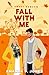 Fall With Me: A Sweet Singl...