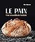 Le pain: Une croustillante ...