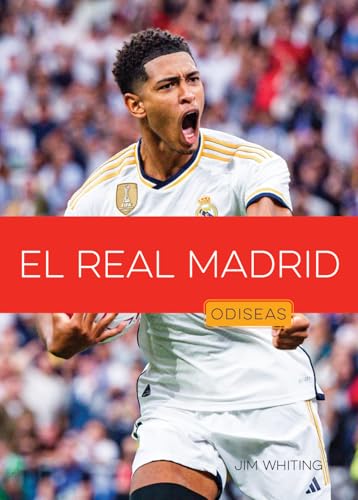 El Real Madrid (Odiseas en el deporte: Campeones de fútbol) (Spanish Edition)