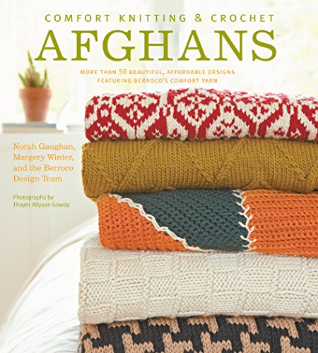 Comfort Knitting & Crochet: Afghans: More Than 50 Beautiful, Affordable Designs Featuring Berroco's Comfort Yarn (Kindle Edition)