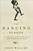 The Dancing Plague: The Strange, True Story of an Extraordinary Illness