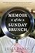 Memoir of the Sunday Brunch by Julia Pandl Memoir of the Sunday Brunch by Julia Pandl