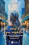 No único lugar que importa (Portuguese Edition)