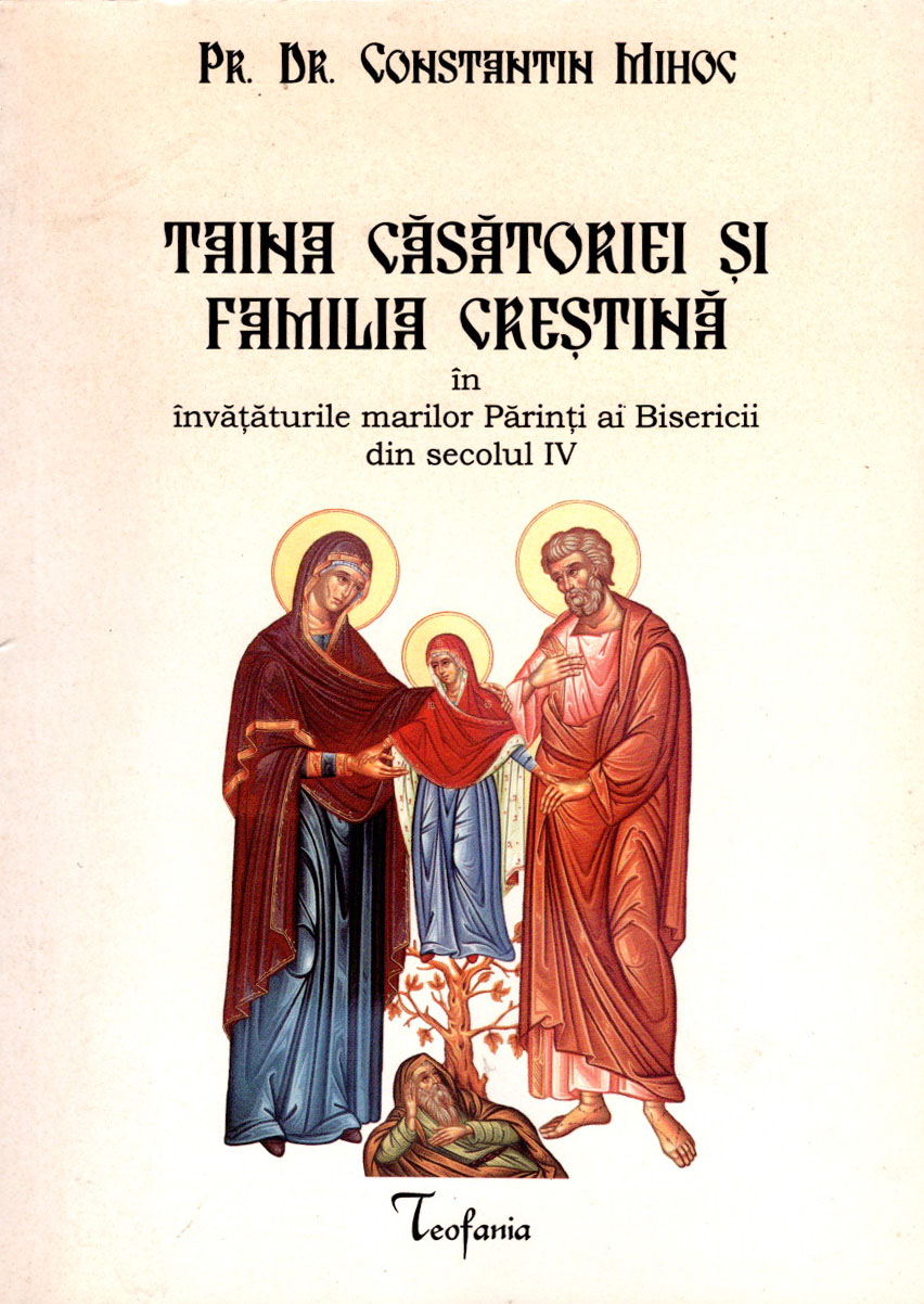 Taina căsătoriei și famila creștină în învățăturile marilor Părinți ai Bisericii din secolul IV (Paperback)