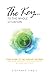 The Key…to the Whole Situation: Your Guide to the Akashic Records How to Use Spirituality to Support Health, Wellness, and Vitality