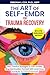 The Art of Self-EMDR for Trauma Recovery: Clear, Creative Strategies to Calm Anxiety, Regulate Emotion, Connect with Loved Ones, and Build Joy & Empowerment