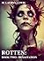 ROTTEN: BOOK 2 - DEVASTATIO...