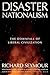 Disaster Nationalism: The Downfall of Liberal Civilization