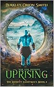 Uprising - - The Infinity Construct, Book 3: A LitRPG Apocalyptic System Cultivation Series