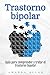 Trastorno bipolar: Guía par...