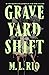 Graveyard Shift by M.L. Rio Graveyard Shift by M.L. Rio