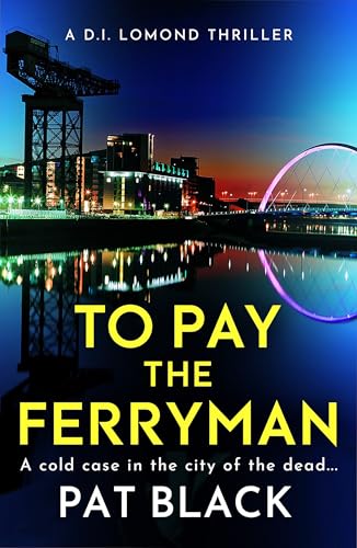 To Pay The Ferryman (DI Lomond #1)