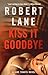 Kiss It Goodbye (Jake Travi...