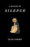Book cover for A History of Silence: From the Renaissance to the Present Day
