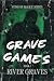 GRAVE GAMES: A Dark Erotic Horror Romance (Veins Of Malice #1)