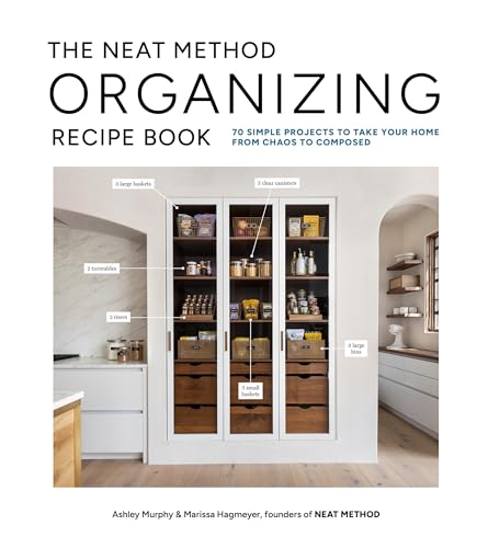 The NEAT Method Organizing Recipe Book: 70 Simple Projects to Take Your Home from Chaos to Composed (Kindle Edition)