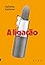 A Ligação