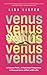 Hay House UK Ltd Venus A Sacred Path. A Feminine Frequency. A Sensual Love Affair with Life.