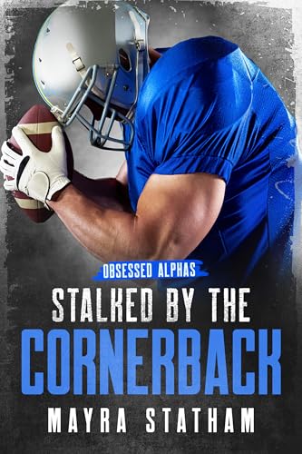 Stalked by the Cornerback (Obsessed Alphas)