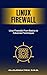 Linux Firewalls: From Basics to Advanced Techniques