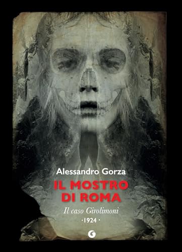 Il mostro di Roma. Il caso Girolimoni. 1924 (Kindle Edition)