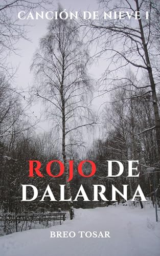 Rojo de Dalarna (Canción de nieve nº 1) (Spanish Edition)