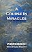A Course In Miracles: Workb...
