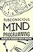 Subconscious Mind Programming: Unlocking the Tremendous Power of Suggestion