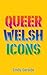 Rainbow Wales: Queer icons ...