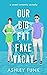 Our Big Fat Fake Vacay