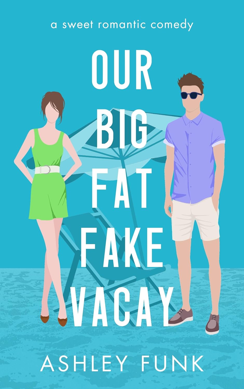 Our Big Fat Fake Vacay (Kindle Edition)