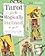 Tarot for the Magically Inclined: Spells and Spirits to Stack the Deck in Your Favor
