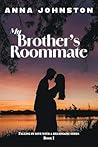 My Brother's Roommate (Falling in Love with a Billionaire Book 1) My Brother's Roommate (Falling in Love with a Billionaire Book 1)