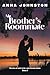My Brother's Roommate by Anna Johnston