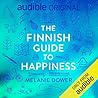 The Finnish Guide to Happiness by Melanie Dower