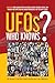 UFO's: Who Knows?: Quotatio...