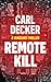 Remote Kill by Carl Decker Remote Kill by Carl Decker