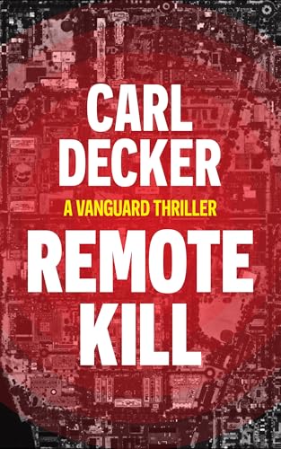 Remote Kill: Book 1 of the Vanguard Series (Kindle Edition)