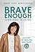 Brave Enough to Risk Change, to Live Free by Mary Jane Armstrong