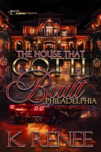 The House That Gotti Built Philadelphia: Gotti & Allure (The House That Gotti Built - Season 1 Book 16)