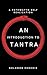 An Introduction to Tantra by Solomon Phoenix