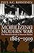 Mobilizing for Modern War: The Political Economy of American Warfare, 1865-1919